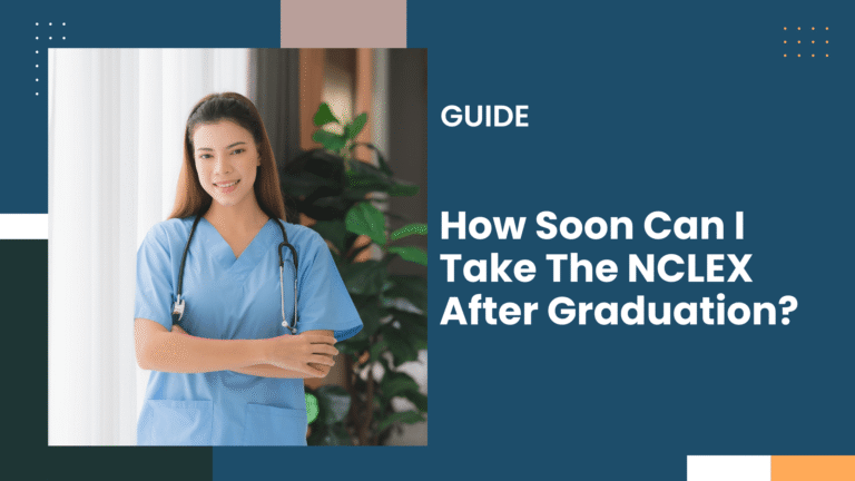 How Soon Can I Take The NCLEX After Graduation