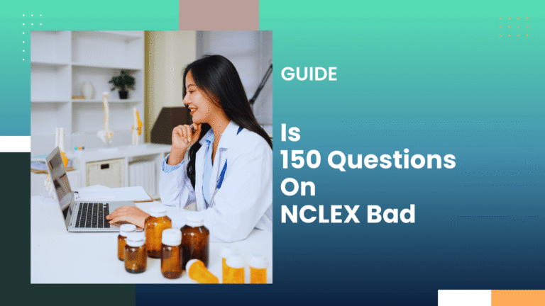 Is 150 Questions On NCLEX Bad